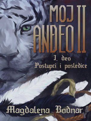 cover image of Moj Anđeo II--1.deo Postupci i posledice (My Angel II.--1. part Acts and consequences)